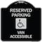 Signmission Reserved Parking Van Accessible W/ Heavy-Gauge Aluminum Architectural Sign, 18" x 18", BS-1818-22988 A-DES-BS-1818-22988 - alternate 1